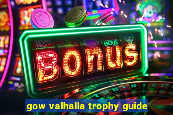 gow valhalla trophy guide